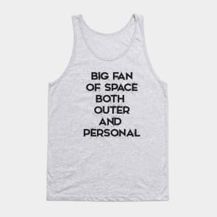 Big fan of space: both outer and personal. Tank Top